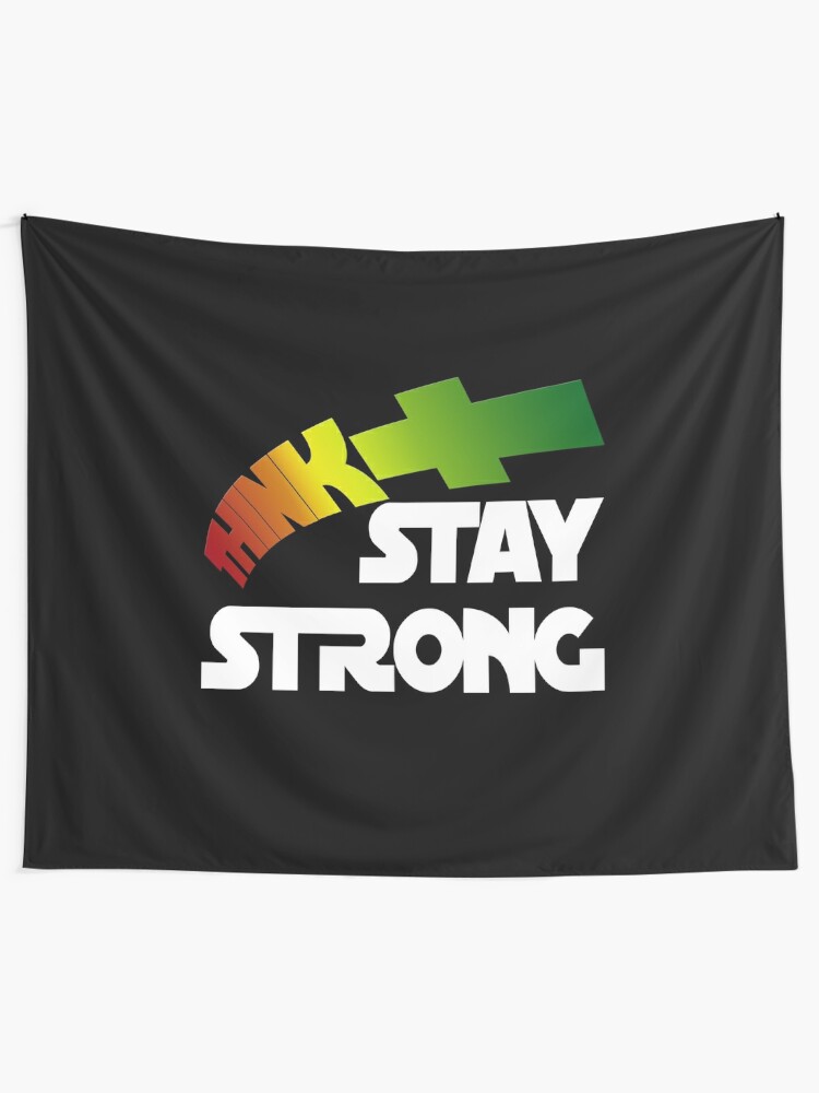 Copy Of Think Stay Strong Bleib Stark Dark Tapestry By Qs4me Redbubble