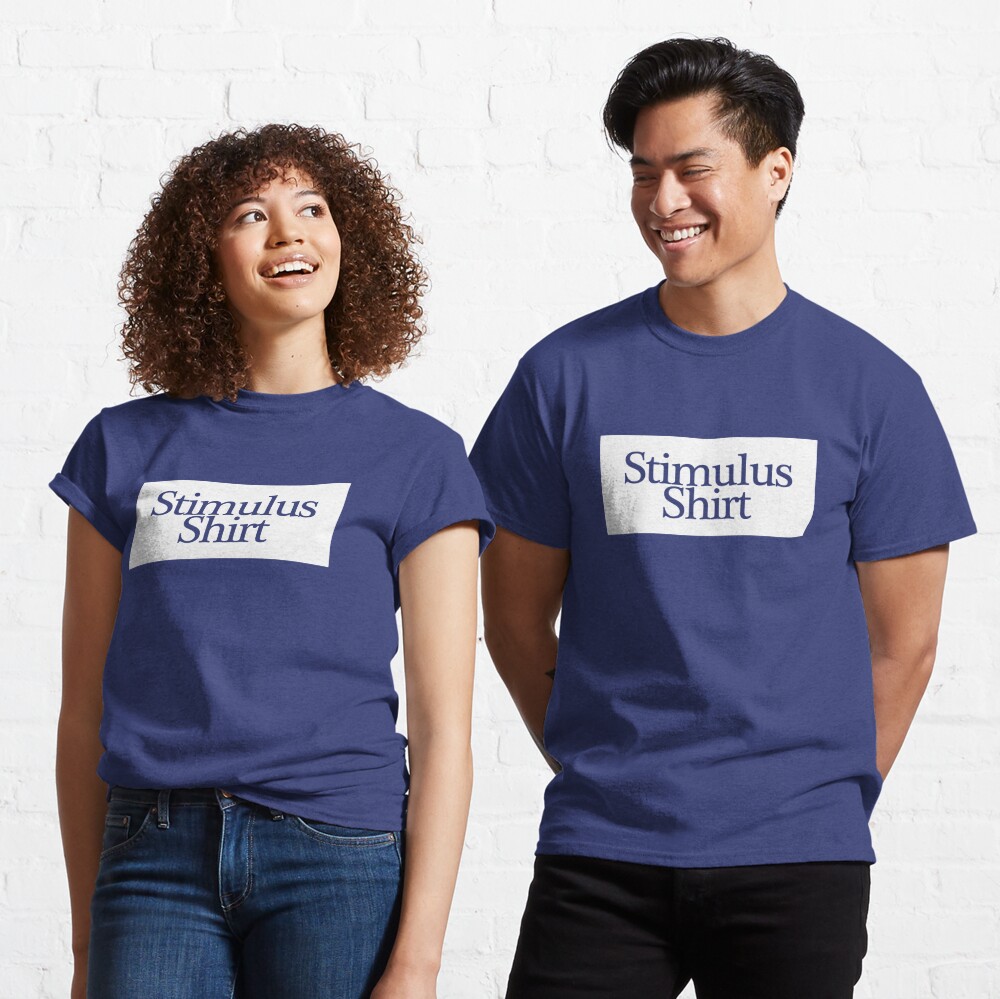 Stimulus Shirt T Shirt By Aqhart Redbubble