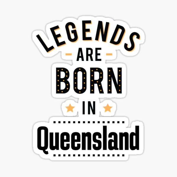 Item preview, Legends Are Born In Queensland designed and sold by ProjectX23.