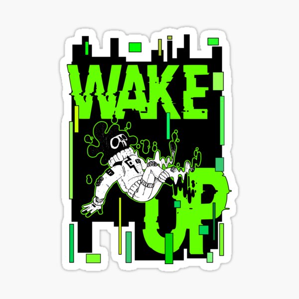 Wake Up Sticker For Sale By Freaky Frenk Redbubble