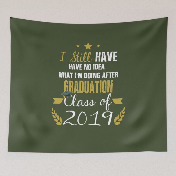 Item preview, I Still Have No Idea What I'm Doing After Graduation - Class Of 2019 designed and sold by AscendMerch.