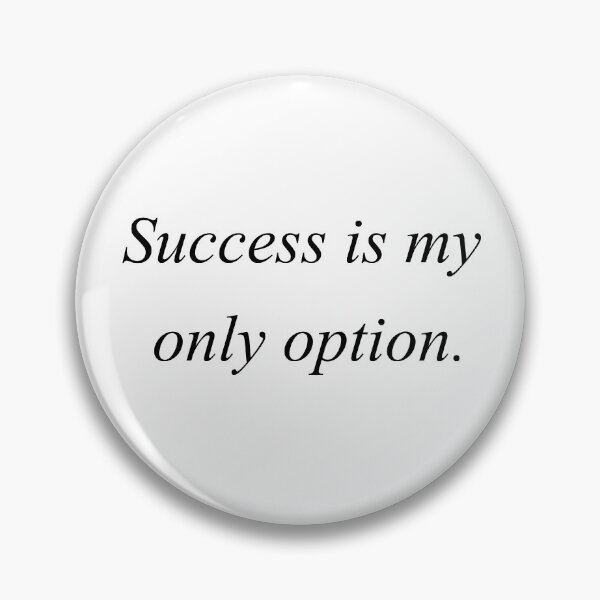 Item preview, success is my only option designed and sold by motivation4you.