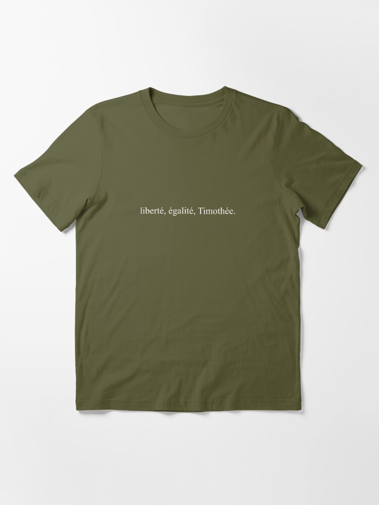 Liberté, Égalité, and Timothée Essential T-Shirt for Sale by