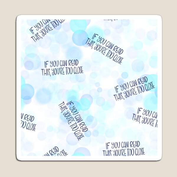 If you can read this, you're too close - introvert 4 blue and navy Magnet