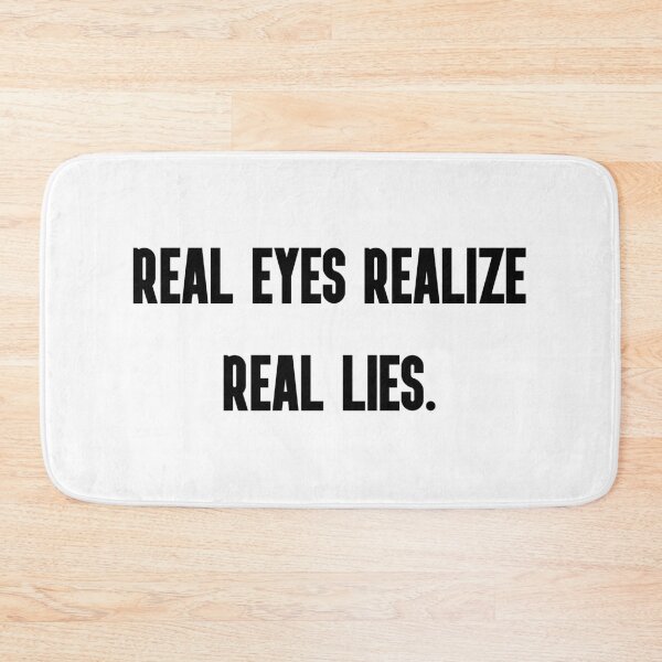 Item preview, real eyes realize real lies designed and sold by motivation4you.