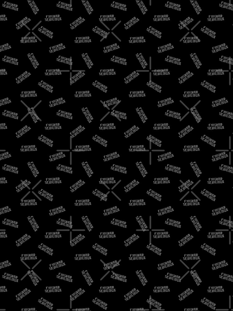 If you can read this, you're too close - introvert 4 white on black by nobelbunt