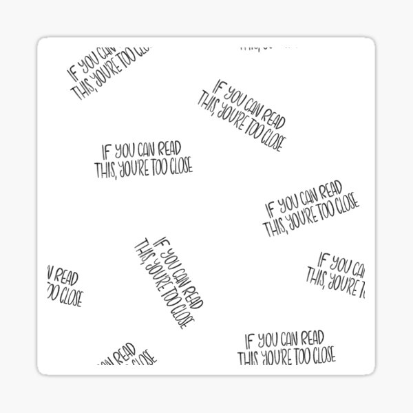 If you can read this, you're too close - introvert 4 black on white Sticker