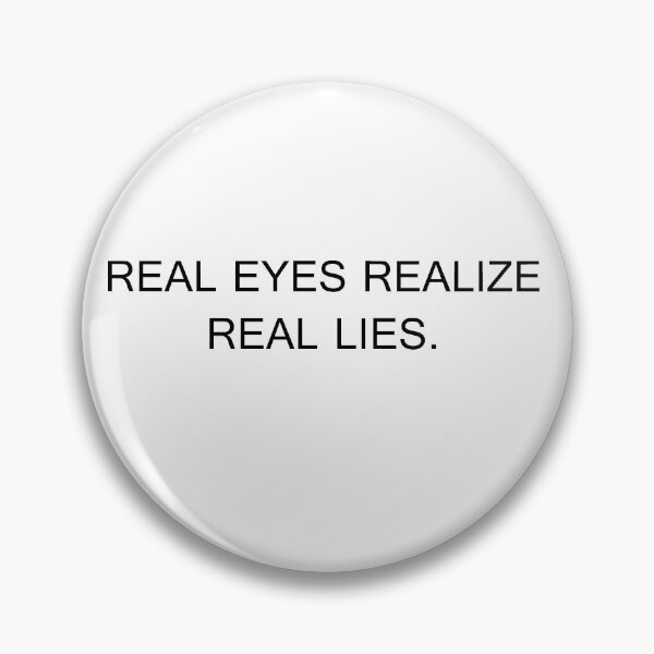 Item preview, real eyes realize real lies designed and sold by motivation4you.