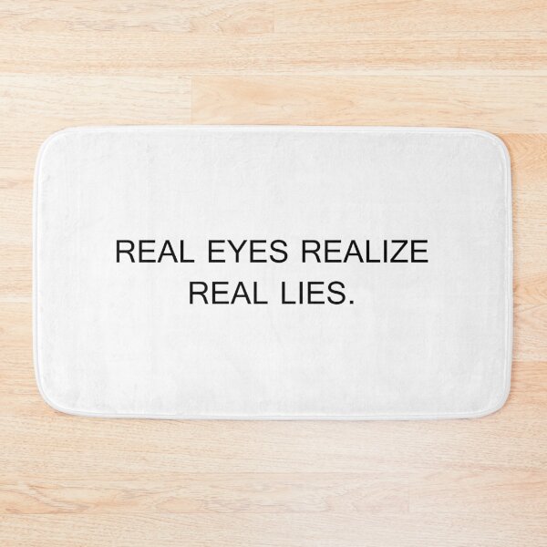 Item preview, real eyes realize real lies designed and sold by motivation4you.
