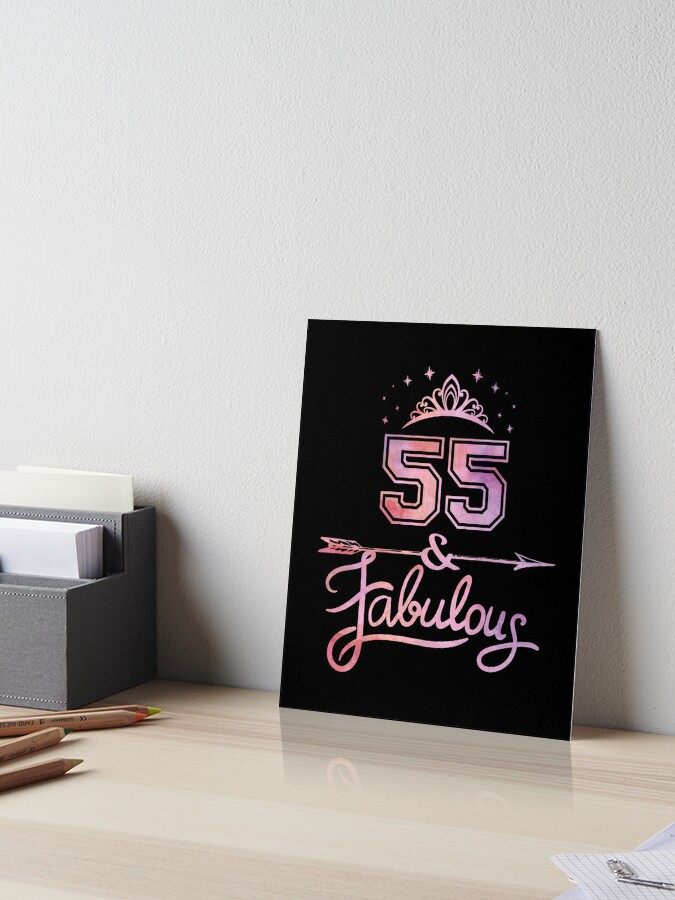 Women 55 Years Old And Fabulous Happy 55th Birthday Product Art Board Print For Sale By