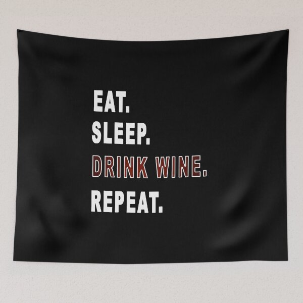 Item preview, Eat. Sleep. Drink Wine. Repeat.  designed and sold by iamhewho.