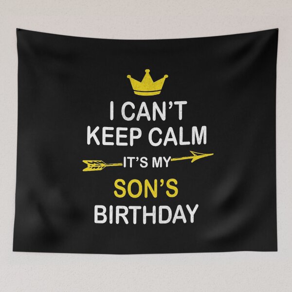 Item preview, I Can't Keep Calm It's My Son's Birthday Party graphic designed and sold by Grabitees.