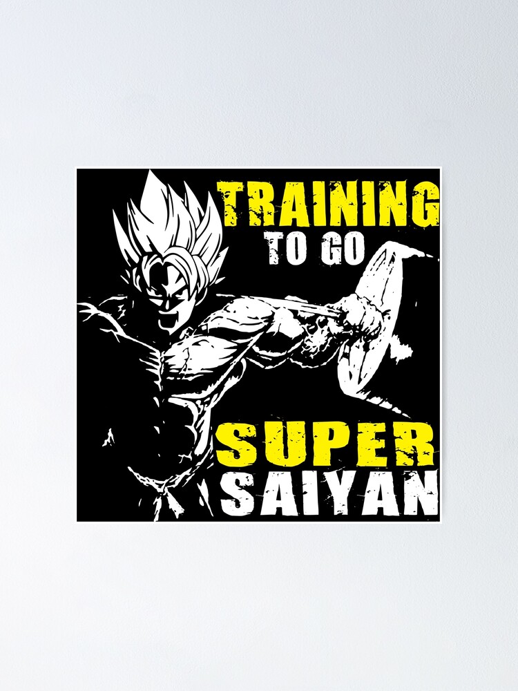 Training To Go Super Saiyan Gym Motivational Poster For Sale By