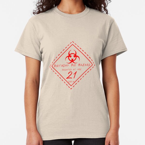 Isolated at 21 Birthday in Quarantine Bio Hazard COVID 19 Birthday Phrase Classic T-Shirt