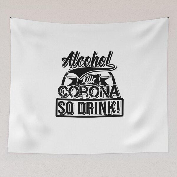 Item preview, Alcohol kills Coronavirus! - so drink designed and sold by Cutebutfunny.