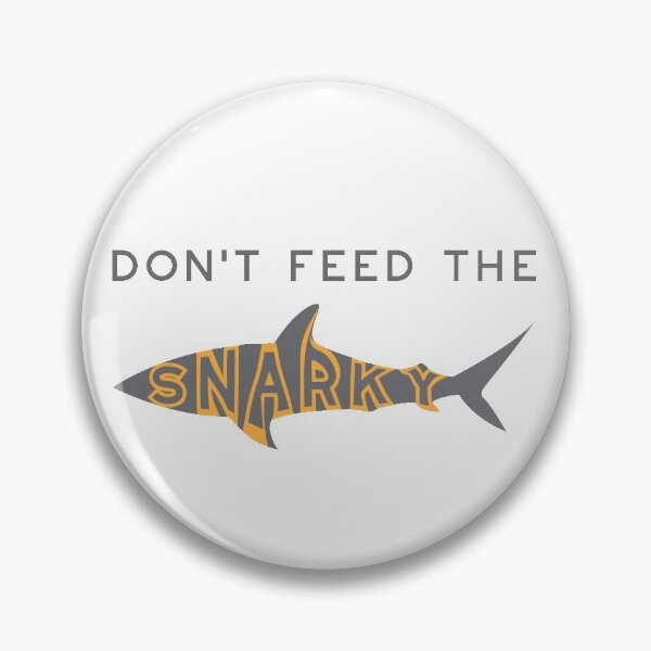 Item preview, Funny Don't Feed the Snarky  designed and sold by whyitsme.