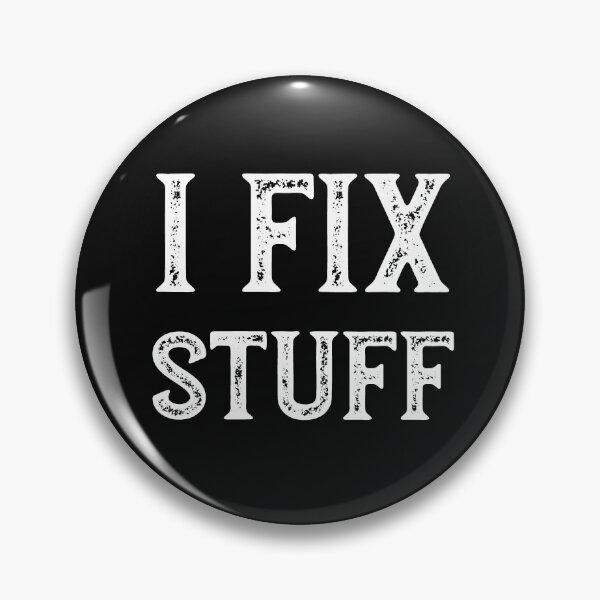 Item preview, Repair Saying I Fix Stuff  designed and sold by whyitsme.