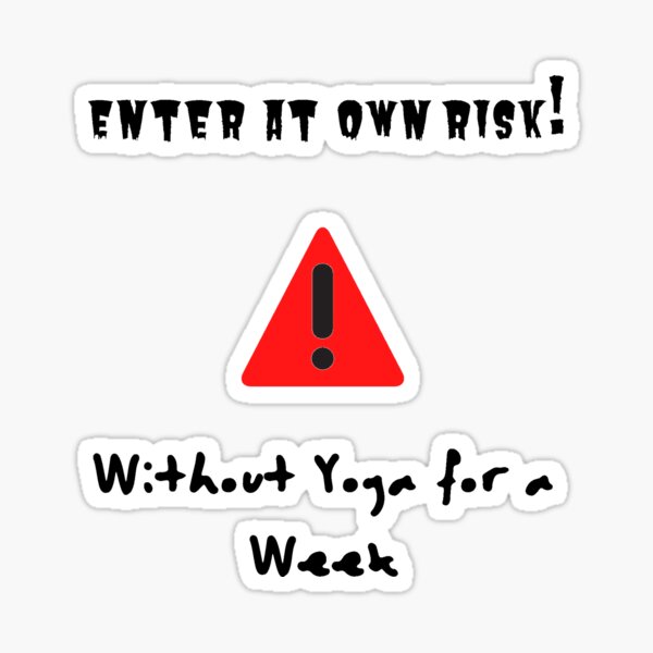 Enter at own risk Sticker