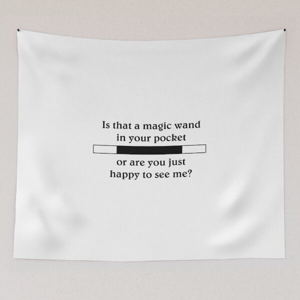 Item preview, Is that a magic wand in your pocket? designed and sold by harrizon.