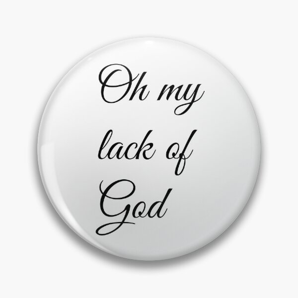 Item preview, Oh My Lack Of God designed and sold by artpirate.