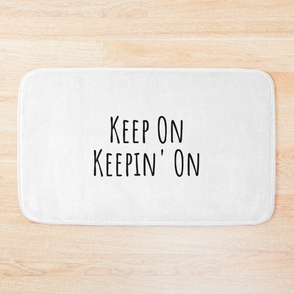 Item preview, Keep On Keepin On, Keep On Keeping On, Inspirational, Motivational, Workout, Yoga, Trendy, Cute designed and sold by Minimalist Quotes and Sayings.