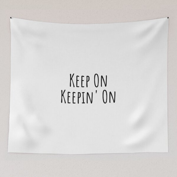 Item preview, Keep On Keepin On, Keep On Keeping On, Inspirational, Motivational, Workout, Yoga, Trendy, Cute designed and sold by Minimalist Quotes and Sayings.