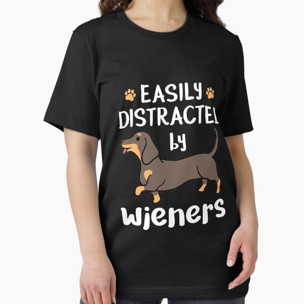 Item preview, Dachshund Dog Easily Distracted By Wieners designed and sold by jaygo.