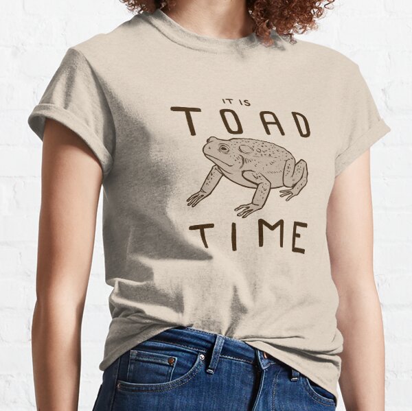 it is toad time Classic T-Shirt