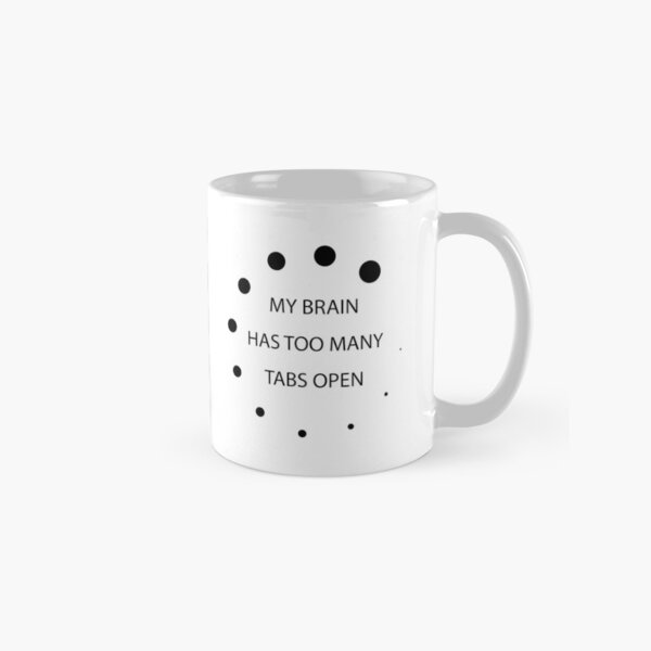 Too Many Tabs (alternate) Classic Mug