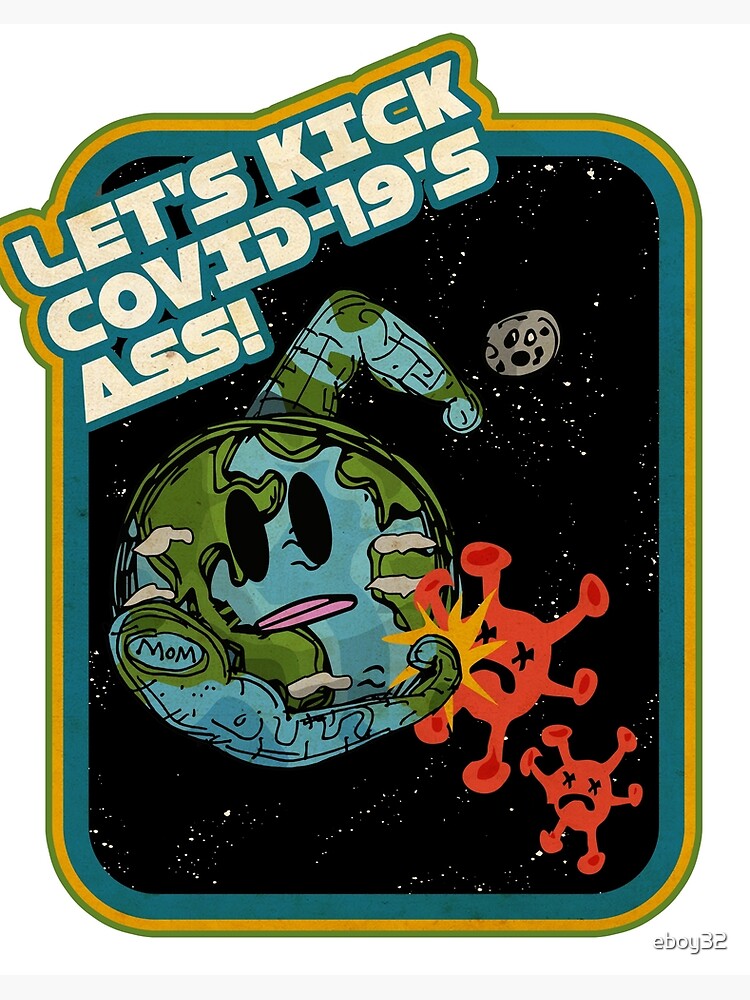 Let's Kick Covid-19's Ass!" Art Board Print by eboy32 | Redbubble