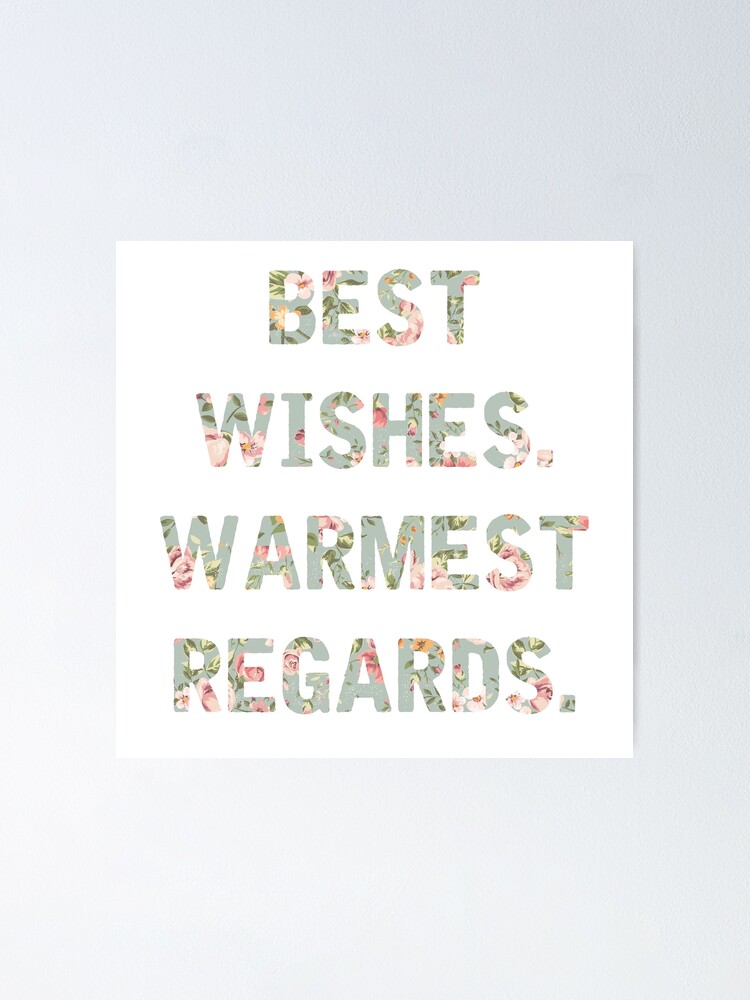 best-wishes-warmest-regards-poster-for-sale-by-beautifullove-redbubble