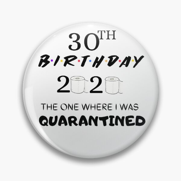Item preview, 30th Birthday 2020 The One Where I Was Quarantined designed and sold by Laurelbdesigns.