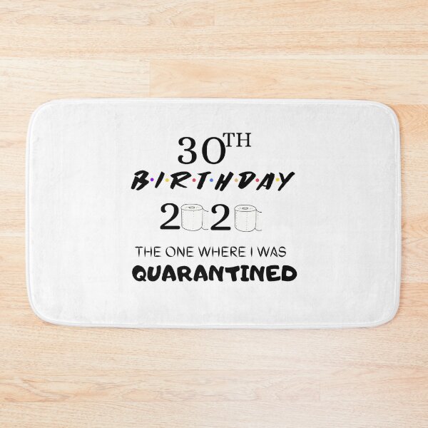 Item preview, 30th Birthday 2020 The One Where I Was Quarantined designed and sold by Laurelbdesigns.