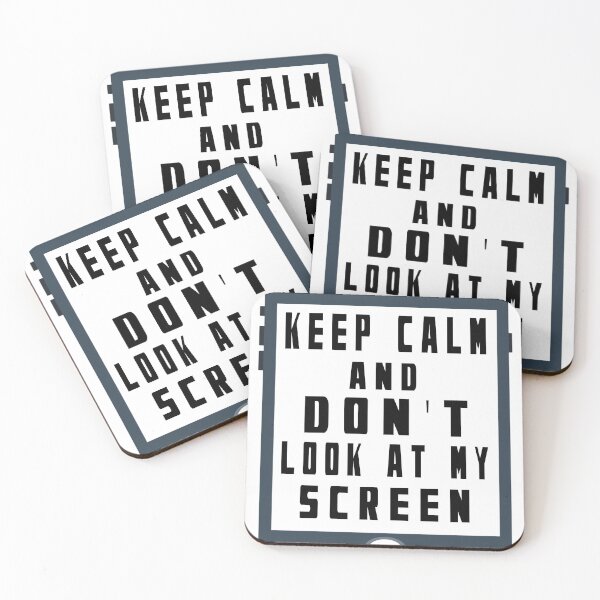 Item preview, keep calm and do not look my screen designed and sold by Waleedw.