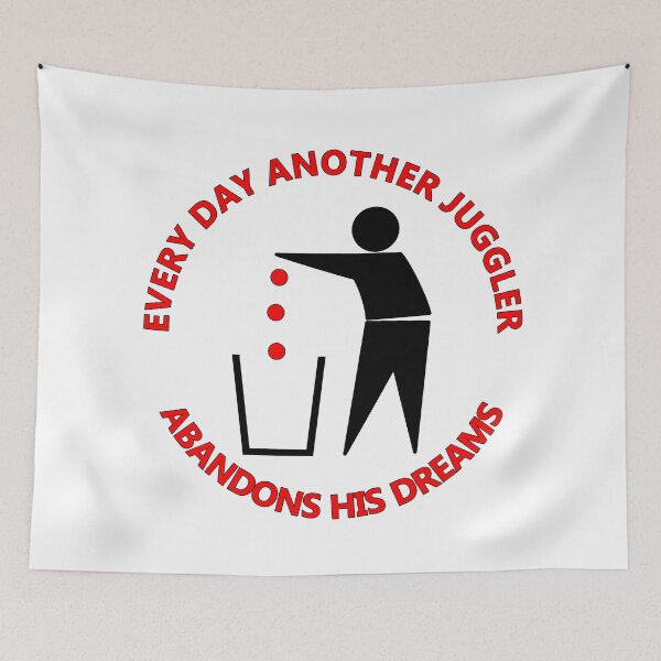 Item preview, Every Day Another Juggler Abandons His Dreams designed and sold by harrizon.