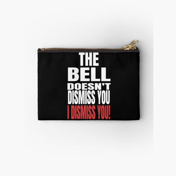 Item preview, The Bell Doesn't Dismiss You I Dismiss You - Funny Teachers design designed and sold by RedmonsDesigns.