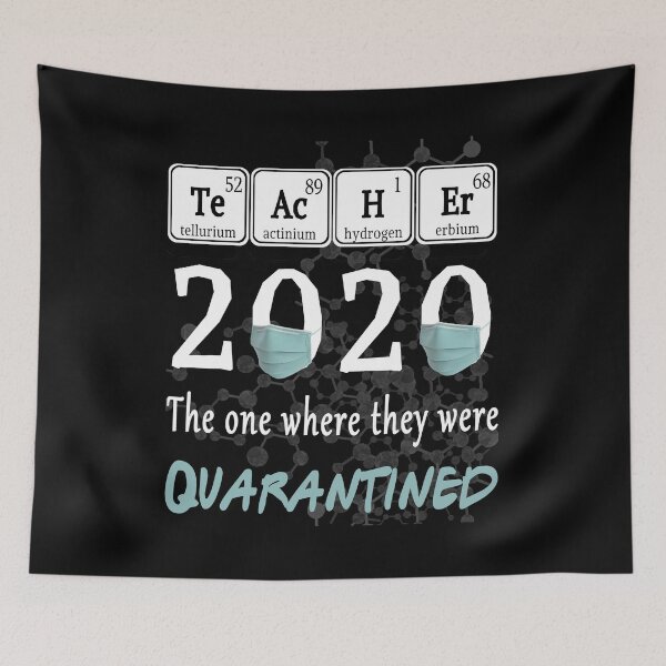 Item preview, Teachers 2020 the one where they were Quarantined Spelled with Periodic Table Elements designed and sold by AnimaLovers.