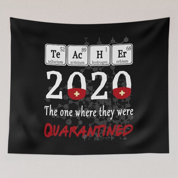 Item preview, Teachers 2020 the one where they were Quarantined Spelled with Periodic Table Elements designed and sold by AnimaLovers.