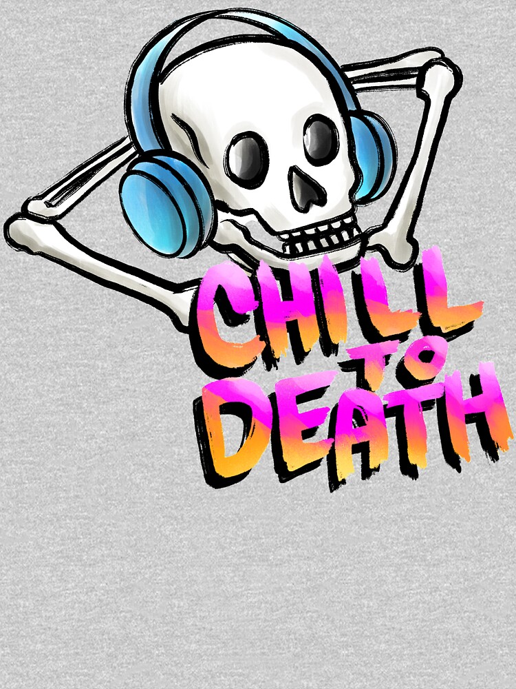 Chill to Death by drastudio