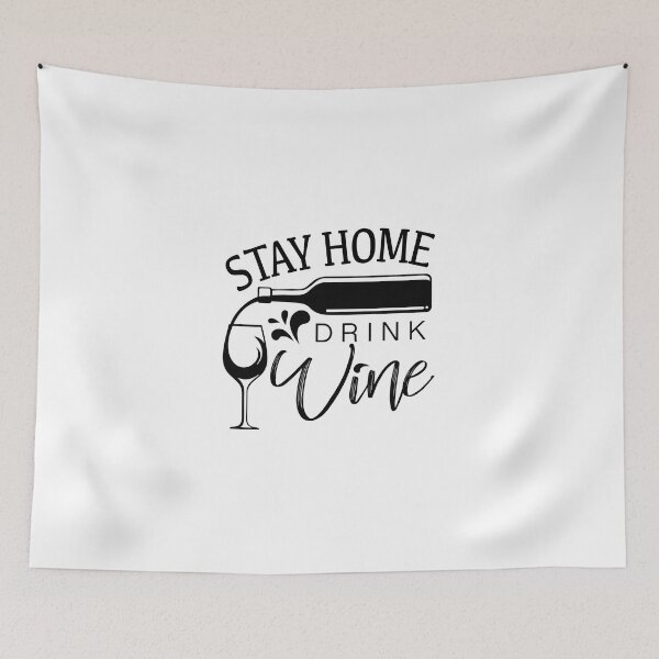 Item preview, STAY HOME, DRINK WINE designed and sold by CoolNames.