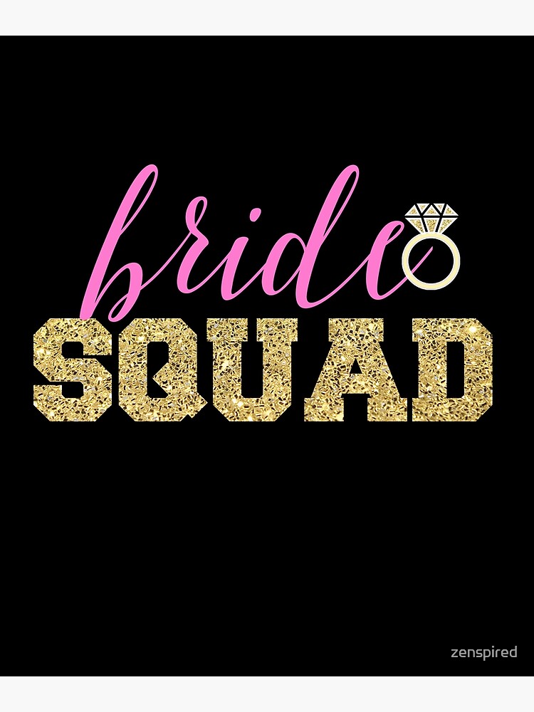 Bride Squad, Team Bride, Bride to be, bachelorette party