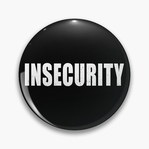Item preview, INSECURITY designed and sold by siggyspatsky.