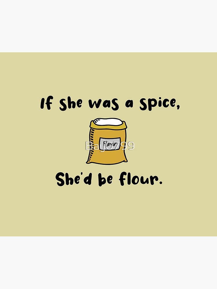 If She Was A Spice - Bob's Burgers Design by Bay0799