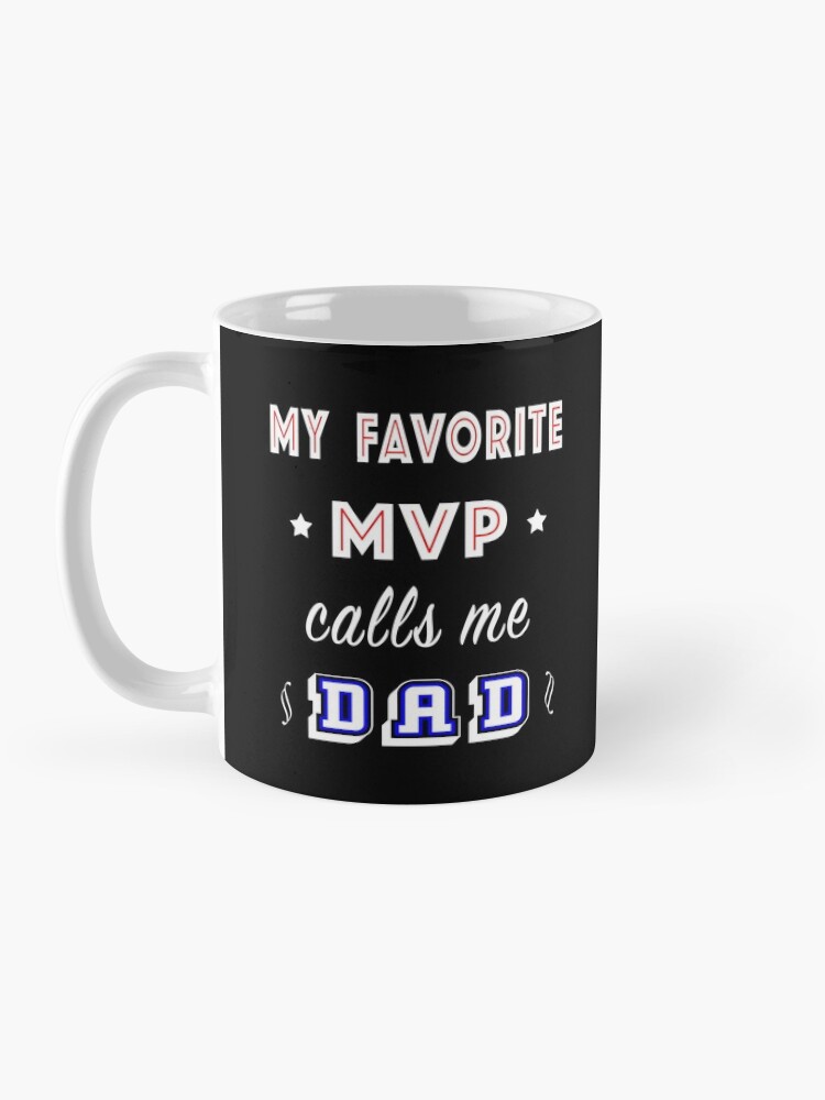 Thumbnail 3 of 6, Coffee Mug, My Favorite MVP calls me Dad | Homecoming Athlete. designed and sold by maxxexchange.