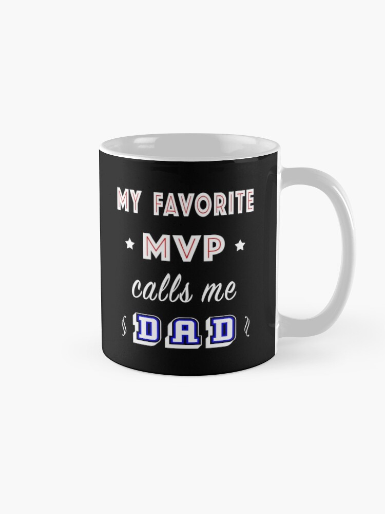 Thumbnail 5 of 6, Coffee Mug, My Favorite MVP calls me Dad | Homecoming Athlete. designed and sold by maxxexchange.