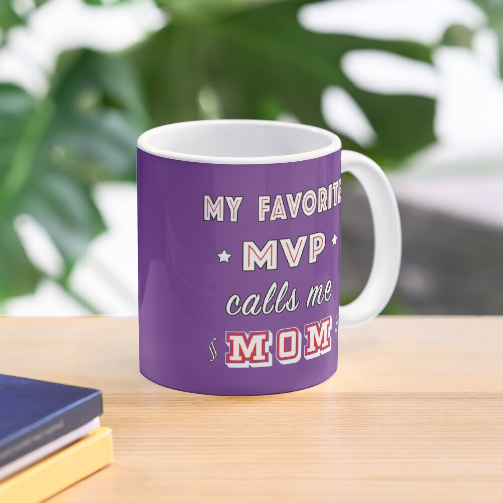 My Favorite MVP calls me Mom | Training Athlete. Mug