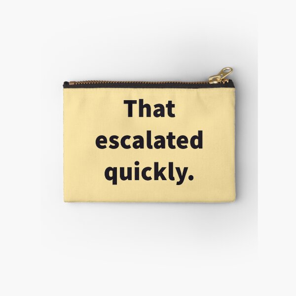 Item preview, That Escalated Quickly designed and sold by SarcasticWords.
