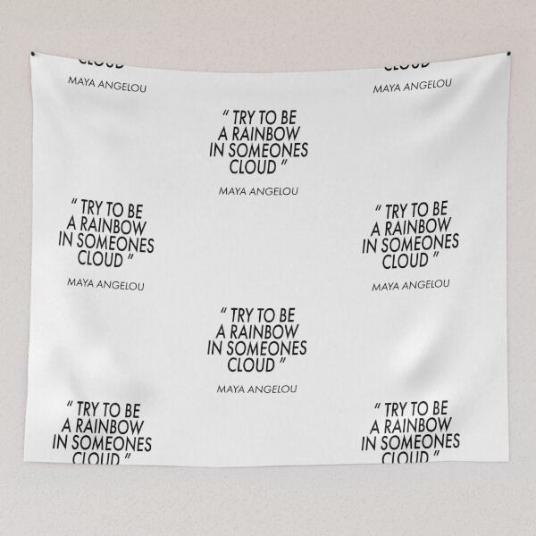 Item preview, Maya Angelou "Try to be a rainbow in someones cloud" Quote designed and sold by agsduy.