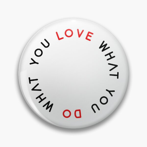 Artikelvorschau, "Do What You Love, Love What You Do" Circle entworfen und verkauft von Saphirtattoos.