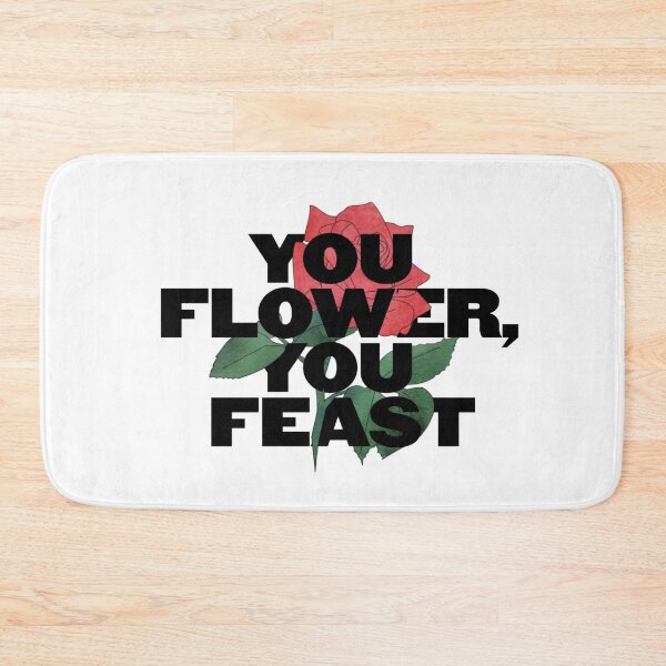 Item preview, you flower, you feast designed and sold by sydneymrejen1.